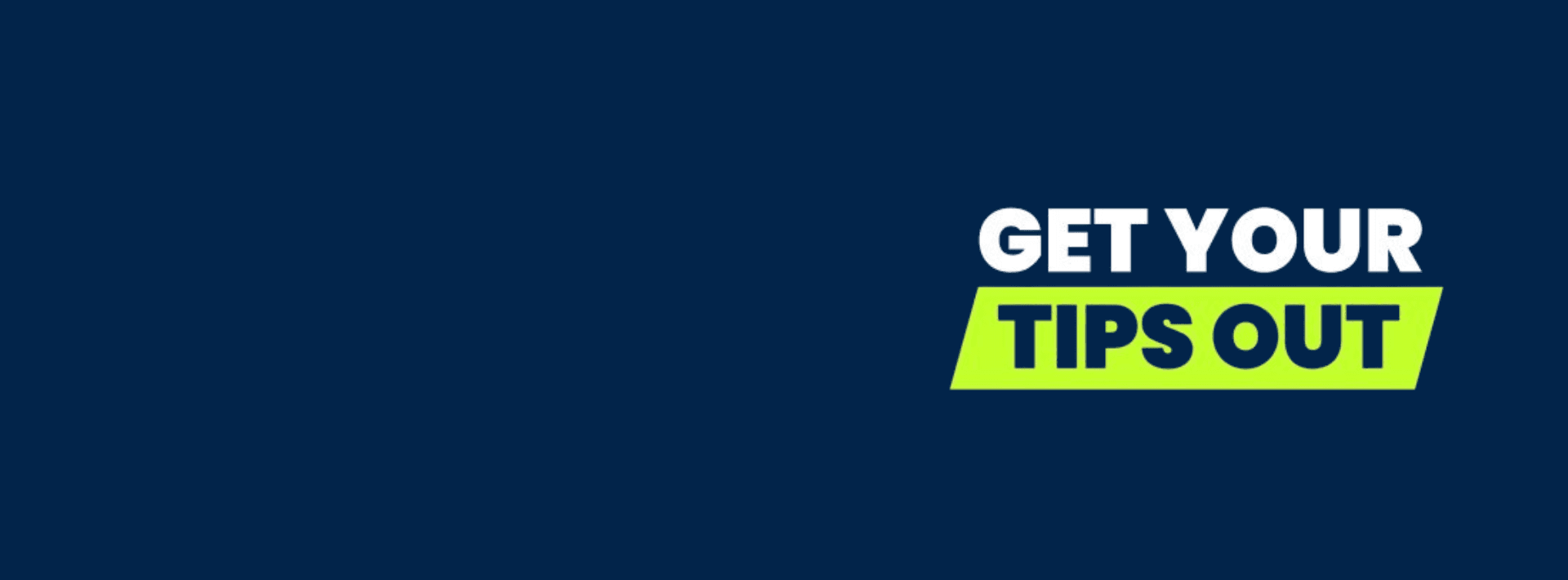 Get Your Tips Out Page Header